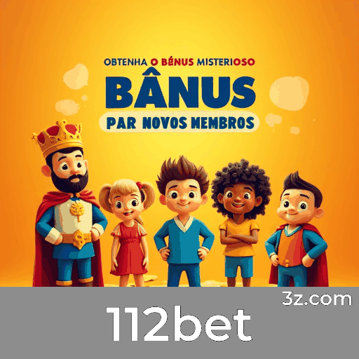 Desbloqueie Bônus Incríveis com 112bet